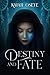 Destiny and Fate