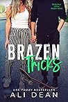 Brazen Tricks by Ali Dean
