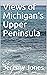 Views of Michigan's Upper P...