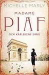 Madame Piaf och kärlekens sång by Michelle Marly