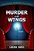 Murder in the Wings by Laura Shea