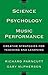 The Science and Psychology of Music Performance: Creative Strategies for Teaching and Learning