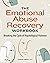 The Emotional Abuse Recovery Workbook: Breaking the Cycle of Psychological Violence