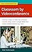 Classroom by Videoconferenc...