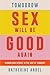 Tomorrow Sex Will Be Good Again by Katherine Angel
