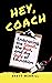 Hey, Coach by Brett Merrill