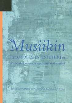 Musiikin filosofia ja estetiikka - kirjoituksia taiteen ja populaarin merkityksestä