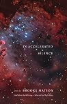 Book cover for In Accelerated Silence: Poems