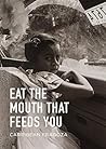 Eat the Mouth Tha...