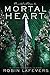 Mortal Heart by Robin LaFevers Mortal Heart by Robin LaFevers