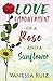 Love Empowerment of a Rose ...
