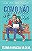 Como não acabar com seu ídolo by Fátima Aparecida da Silva