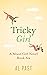 Tricky Girl (Moon Girl Book 6)