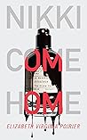Nikki Come Home by Elizabeth Virginia Poirier