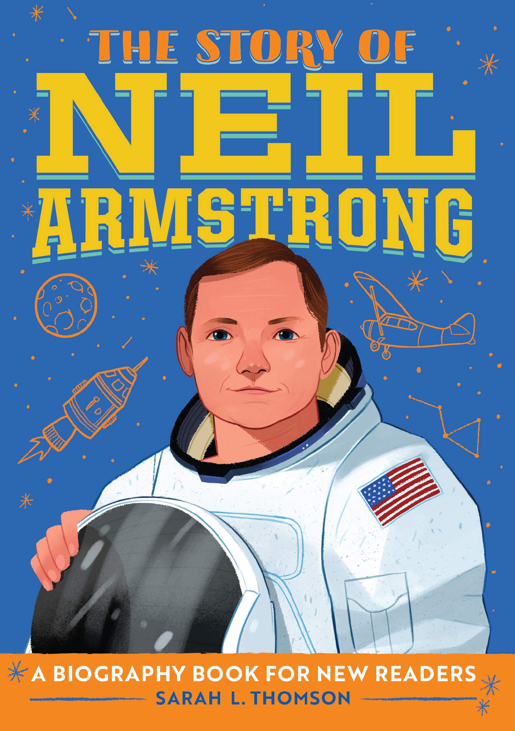 The Story of Neil Armstrong: A Biography Book for New Readers (The Story Of: A Biography Series for New Readers): An Inspiring Biography for Young Readers