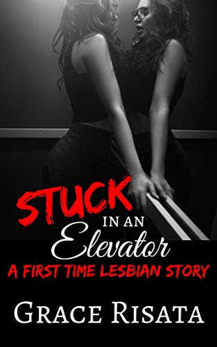Stuck in an Elevator:  A first time Lesbian Erotic Encounter