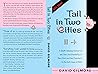 Tail in Two Cities: A death-defying memoir of sex, love, and friendship in New York & San Francisco in the dark days of AIDS
