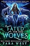 Fated for Her Wolves by Tara West