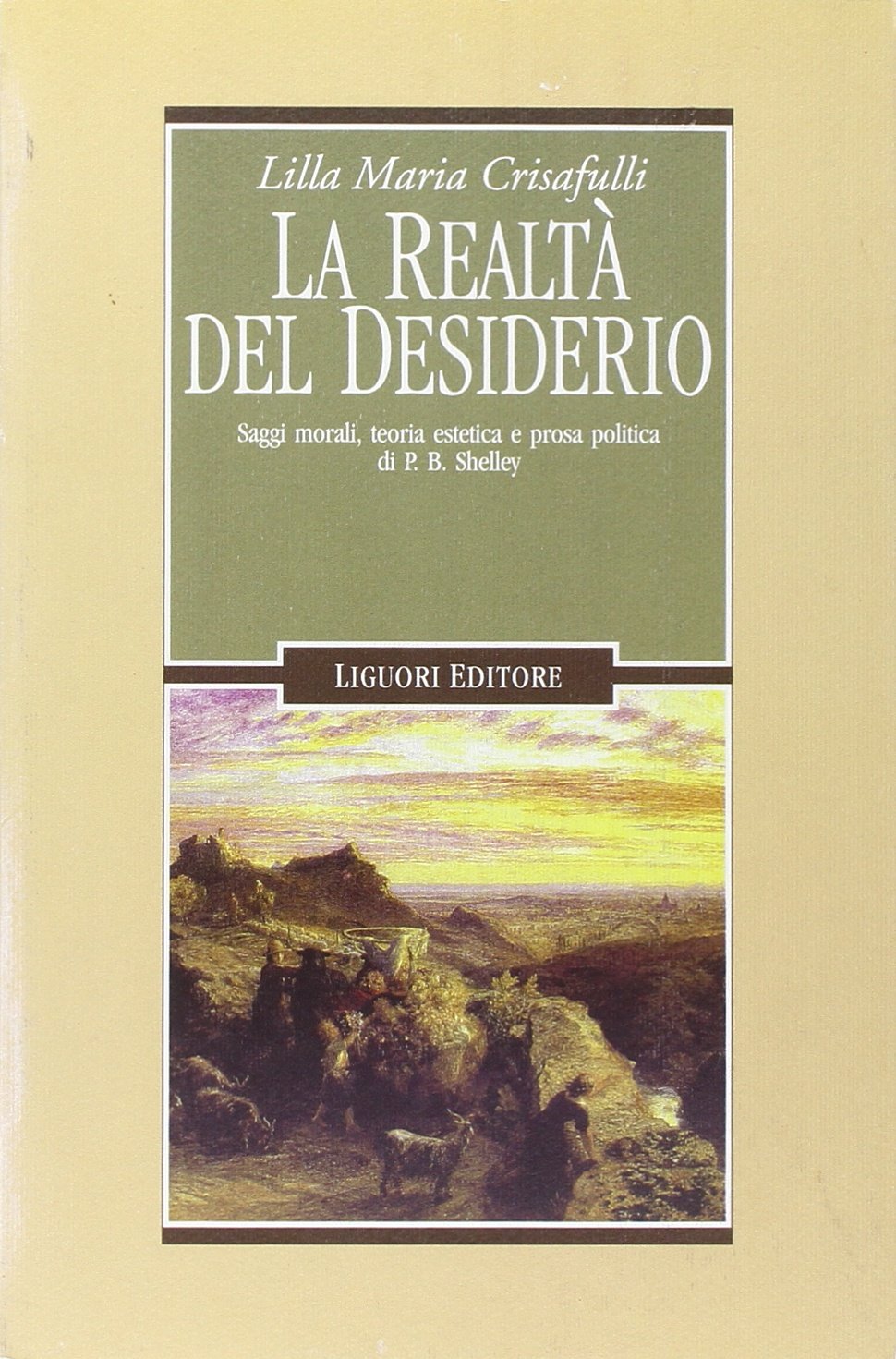 La realtà del desiderio: Saggi morali, teoria estetica e prosa politica di P.B. Shelley