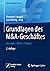 Grundlagen des M&A-Geschäftes: Strategie - Recht - Steuern (Edition Frankfurt School) (German Edition)