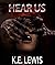 Hear Us by K.E. Lewis