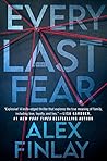 Every Last Fear by Alex Finlay Every Last Fear by Alex Finlay