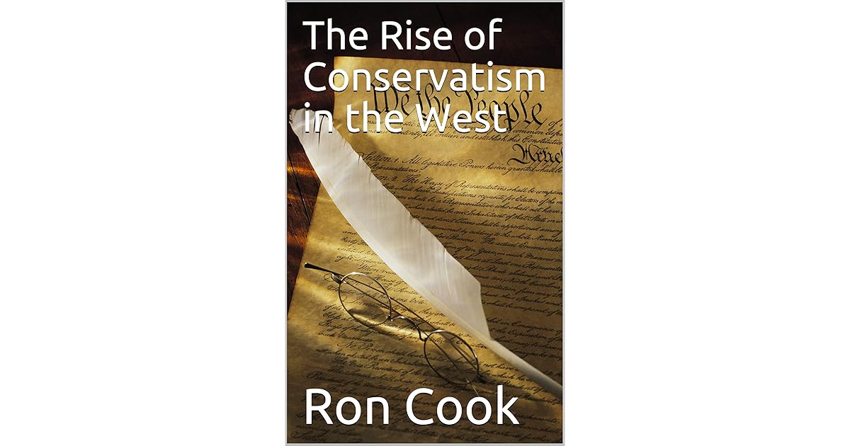 The Rise of Conservatism in the West by Ron Cook