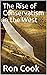 The Rise of Conservatism in the West by Ron      Cook