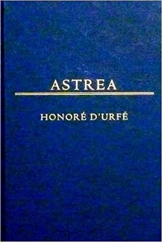 Honoré d'Urfé Astrea: Volume 134 (Medieval and Renaissance Texts and Studies)