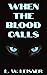 When the Blood Calls