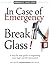 In Case of Emergency, Break...