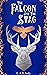 The Falcon and The Stag: A Tale of Alamore (William of Alamore Series)