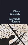 La grande épreuve by Etienne de Montety