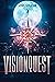 VisionQuest: Prolouge (The ...