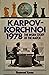 Karpov-Korchnoi 1978: The i...