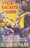Vice Rackets of Soho by Roland Vane