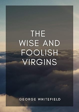 The Wise and Foolish Virgins: A Sermon