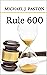Rule 600 by Michael J. Paston