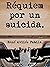 Réquiem por un suicida by René Avilés Fabila