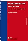 Kryminalistyka. Zarys wykładu