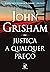Justiça a qualquer preço by John Grisham Justiça a qualquer preço by John Grisham