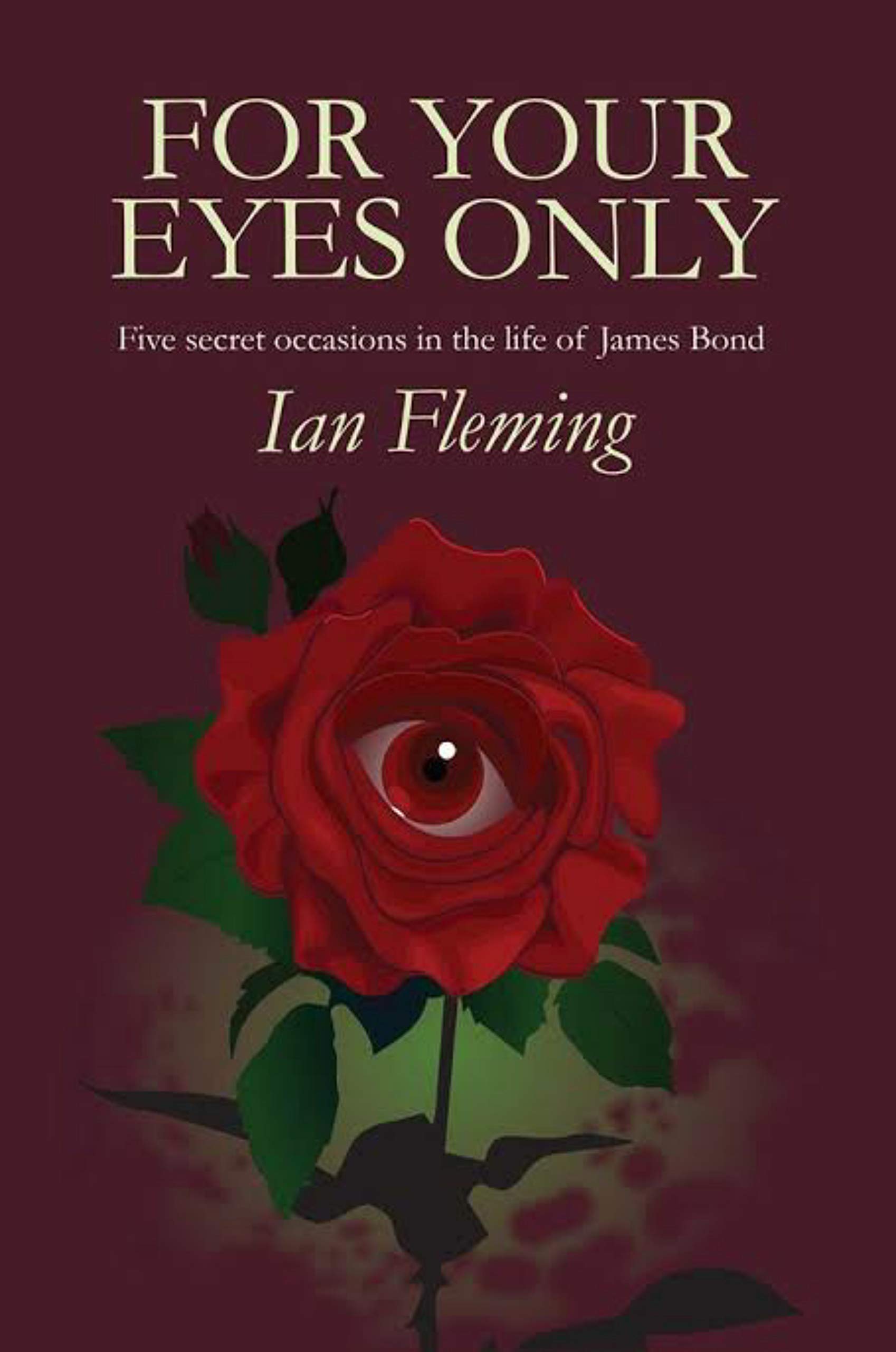 For Your Eyes Only: Five secret occasions in the life of James Bond. James Bond #8