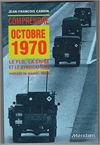 Comprendre Octobre 1970: le FLQ, la Crise et le Syndicalisme