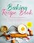 Baking Recipe Book by Barbara Moore Baking Recipe Book by Barbara Moore