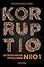 Korruptio: Yhteiskunnan vihollinen numero yksi