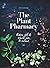 The Plant Pharmacy: koken met de kracht van de natuur