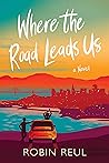 Where the Road Leads Us by Robin Reul