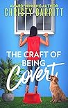 The Craft of Being Covert by Christy Barritt