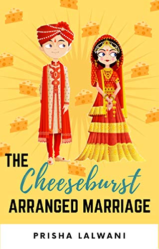 The Cheeseburst Arranged Marriage