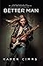 Better Man (Of Love and Madness, #4) by Karen Cimms